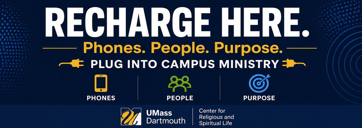 Recharge here banner with icons of electrical plug: Plug into Campus Ministry, cell phone: Phones, gathering of people: People and bullseye: Purpose.