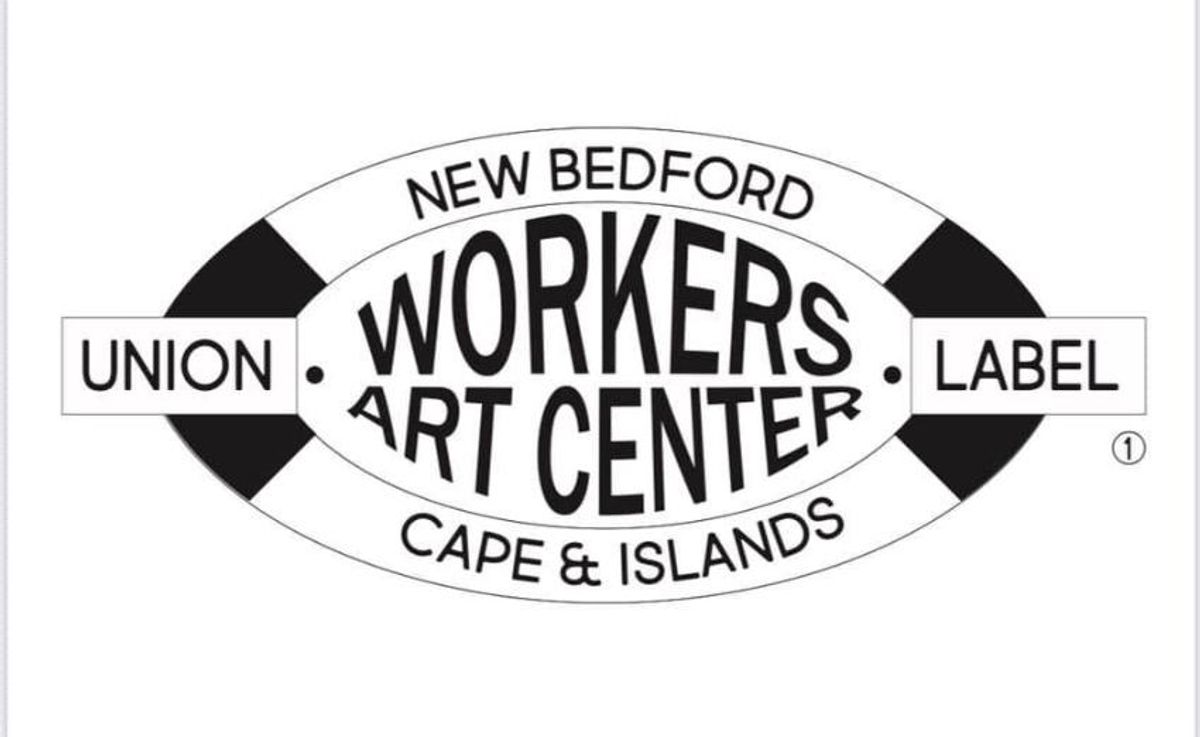 Workers Art Center, New Bedford, Cape & Islands