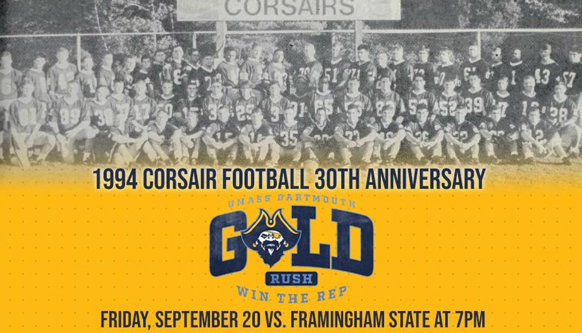 1994 Corsair Football 30th Anniversary UMassD Gold Rush Win the Rep Friday September 20 Vs. Framingham State at 7pm