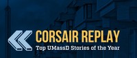Corsair Replay Top UMassD Stories of the Year