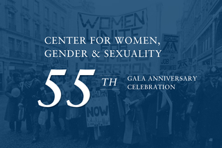 Center for Women, Gender & Sexuality 55th anniversary celebration