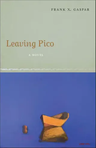 The Cover for Leaving Pico by Frank X. Gaspar