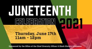 Juneteenth Celebration 2021 - Thursday, June 17th, 11am - 12pm