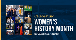 Celebrating Women's History Month at UMass Dartmouth