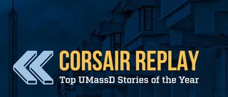 Corsair Replay Top UMassD Stories of the Year