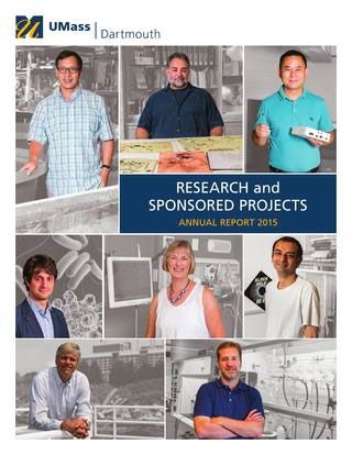 UMass Dartmouth Research & Sponsored Projects Annual Report 2015