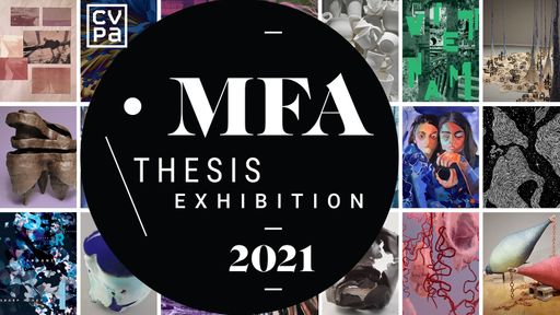 2021 MFA Thesis Exhibition